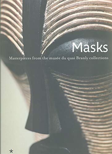 9782915133820: masks. masterpieces fron the musee du quai branly collections