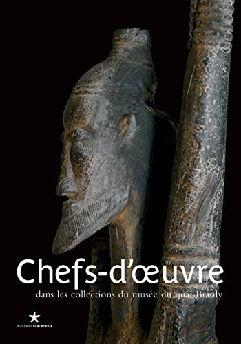 Stock image for Chefs-d'oeuvre : Dans Les Collections Du Muse Du Quai Branly for sale by RECYCLIVRE