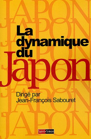 Imagen de archivo de La dynamique du Japon - Histoire de la premi re modernit d'Asie Sabouret, Jean-François a la venta por LIVREAUTRESORSAS