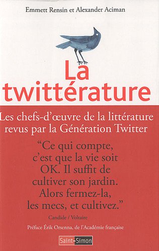 Stock image for La Twittrature : Les chefs-d'oeuvre de la littrature revus par la Gnration Twitter for sale by Ammareal