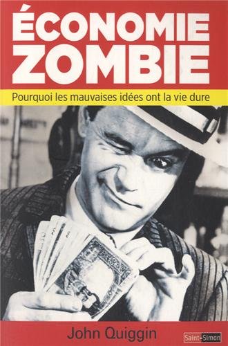 Stock image for Economie Zombie : Pourquoi Les Mauvaises Ides Ont La Vie Dure for sale by RECYCLIVRE