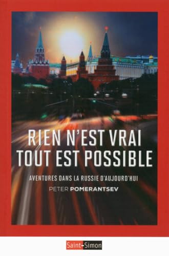 Beispielbild fr Rien N'est Vrai, Tout Est Possible : Aventures Dans La Russie D'aujourd'hui zum Verkauf von RECYCLIVRE