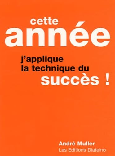 9782915142105: Cette anne, j'applique la technique du succs !