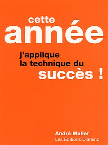 9782915142105: Cette annee, j'applique la technique du succes ! (French Edition)