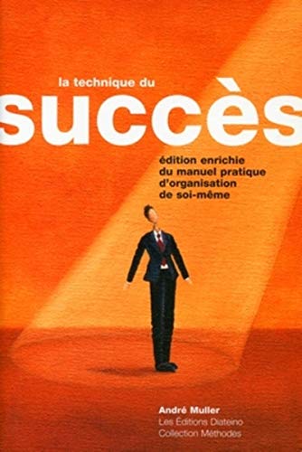 9782915142150: La technique du succs: Manuel Pratique D'organisation De Soi-Mme (French Edition)
