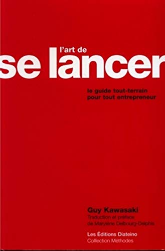 Stock image for L'art de se lancer : Le guide tout terrain pour tout entrepreneur for sale by Ammareal