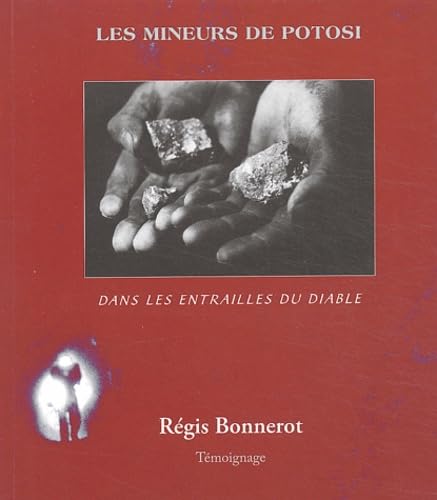 9782915146028: Les Mineurs de Potosi: Dans les entrailles du diable