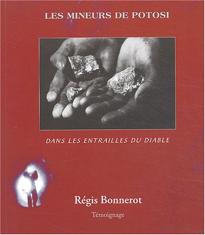 9782915146028: Les Mineurs de Potosi: Dans les entrailles du diable