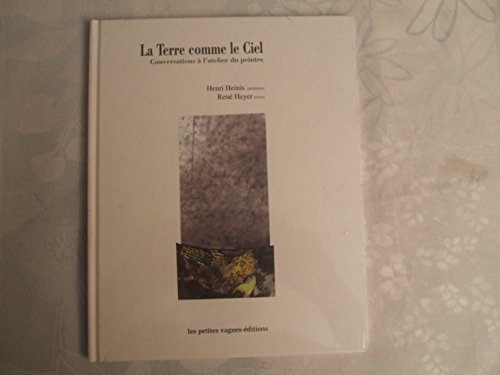 Beispielbild fr La Terre comme le Ciel : Conversations  l'atelier du peintre zum Verkauf von Ammareal