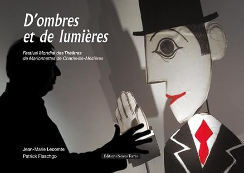 Beispielbild fr D'ombres et de lumires: Festival mondial des thtres de marionnettes de Charleville-Mzires zum Verkauf von Ammareal