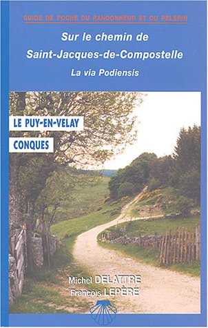 Beispielbild fr Sur Le Chemin De Saint-jacques, Du Puy-en-velay  Conques : Chemin  Suivre, Hbergements, Patrimoin zum Verkauf von RECYCLIVRE