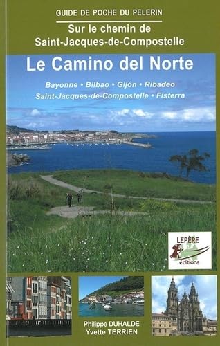 9782915156607: Le Camino del Norte: Bayonne, Bilbao, Gijon, Ribadeo, Saint-Jacques-de-Compostelle, Fisterra