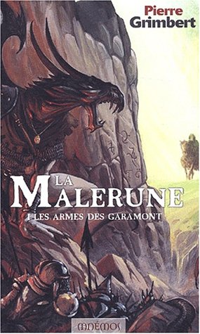LA MALERUNE TOME 1. LES ARMES DE GARAMONT