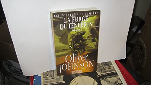 Beispielbild fr Les Porteurs de lumire, Tome 2 : La forge de tnbres : Tome 2 zum Verkauf von medimops