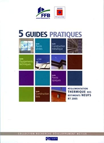 Stock image for Rglementation thermique des btiments neufs : 5 guides pratiques RT 2005 for sale by medimops