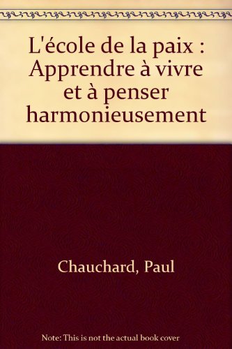 9782915164640: L'cole de la paix : Apprendre  vivre et  penser harmonieusement