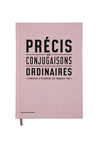 Beispielbild fr Prcis de conjugaisons ordinaires. Tentative d'tirement du Francais fig zum Verkauf von Ammareal