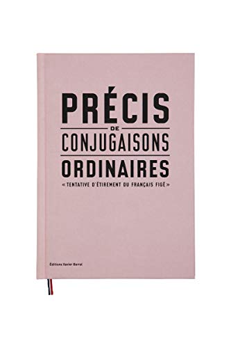 Imagen de archivo de Prcis de conjugaisons ordinaires. Tentative d'tirement du Francais fig a la venta por Ammareal