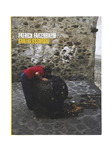 Stock image for Santulussurgiu - Photographies de Patrick Faigenbaum for sale by Irish Booksellers