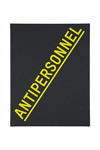 Raphaël Dallaporta : Antipersonnel (English) - Introduction by Sam Stourdzé. Foreword by Martin Parr. Text by Philippe Houliat. Afterword by Jody Williams
