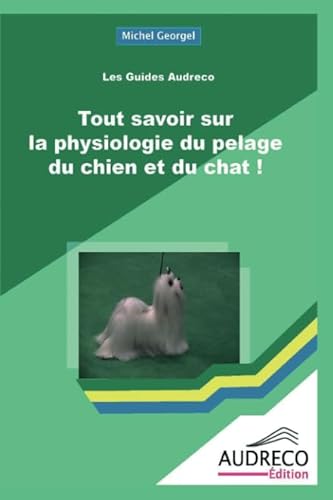Beispielbild fr Tout savoir sur la physiologie du pelage du chien et du chat ! zum Verkauf von Revaluation Books
