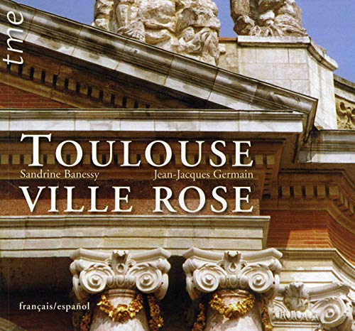 Beispielbild fr Toulouse Ville Rose (ne) Franais/espagnol zum Verkauf von RECYCLIVRE