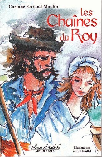 Beispielbild fr Les Chaines du Roy zum Verkauf von Librairie Th  la page