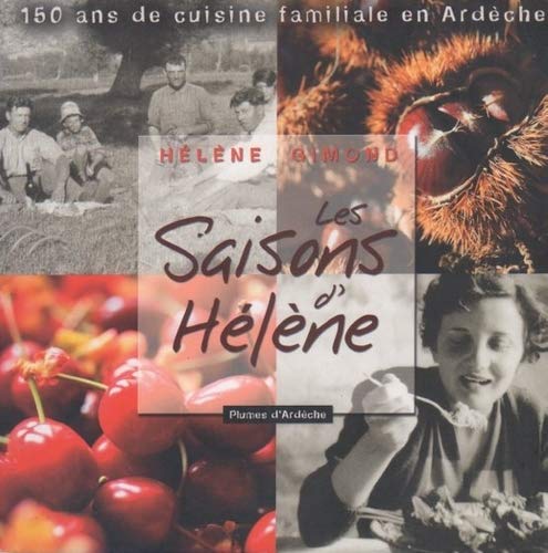 9782915195071: Les saisons d'Hlne: 150 ans de cuisine familiale en Ardche