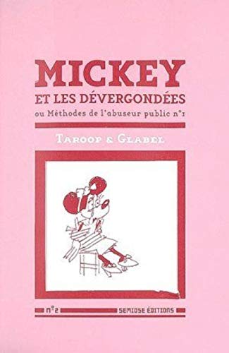 Beispielbild fr Mickey et les dvergondes : Ou Mthodes de l'abuseur public zum Verkauf von medimops