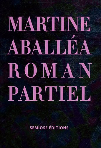 9782915199260: Martine Aballa: Roman partiel