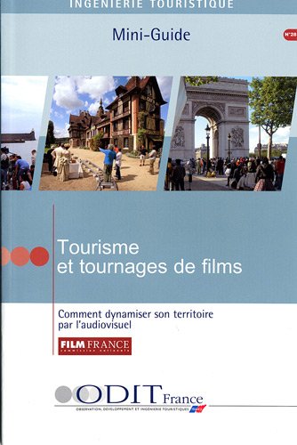 Imagen de archivo de Tourisme et tournages de films Comment dynamiser son territoire par l'audiovisuel (n.28) a la venta por Ammareal