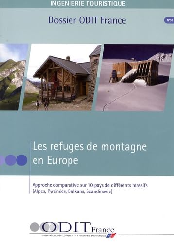 Stock image for Les refuges de montagne en Europe Approche comparative sur 10 pays de diffrents massifs (Alpes, Pyrnes, Balkans, Scandinavie) (n.30) for sale by Ammareal