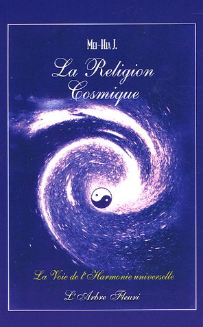 Beispielbild fr La religion cosmique La voie de l'harmonie universelle zum Verkauf von Librairie La Canopee. Inc.