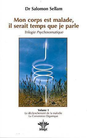 Beispielbild fr Mon corps est malade, il serait temps que je parle : Tome 1, Alors je parle  ma tte Trait de Psychosomatique clinique zum Verkauf von medimops