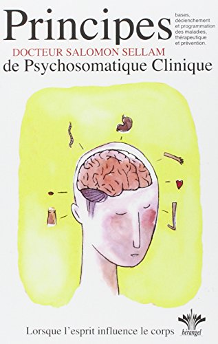 Beispielbild fr Lorsque L'esprit Influence Le Corps. Vol. 1. Les 7 Principes De Base De La Psychosomatique Clinique zum Verkauf von RECYCLIVRE