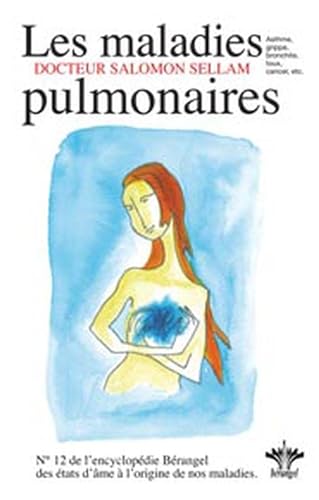 Stock image for Encyclopdie des tats d'mes  l'origine de nos maladies, Volume 12, Les maladies pulmonaires for sale by Librairie Pic de la Mirandole