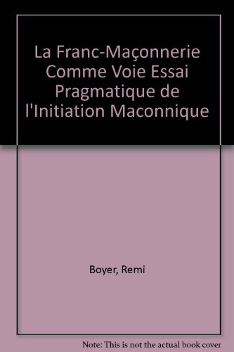 Beispielbild fr La Franc-maonnerie Comme Voie D'veil : Essai Pour Une Pragmatique De L'initiation Maonnique Et Po zum Verkauf von RECYCLIVRE