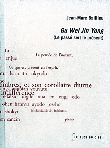 Beispielbild fr Gu Wei Jin Yong (Le passe sert le present) zum Verkauf von Raritan River Books