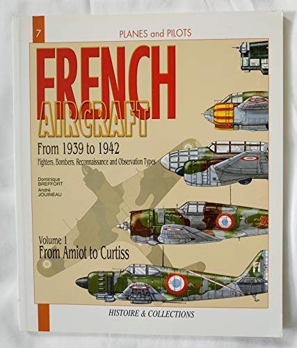 Beispielbild fr French Aircraft: Vol 1 from 1939 to 1942 (PLANES AND PILOTS) zum Verkauf von AwesomeBooks