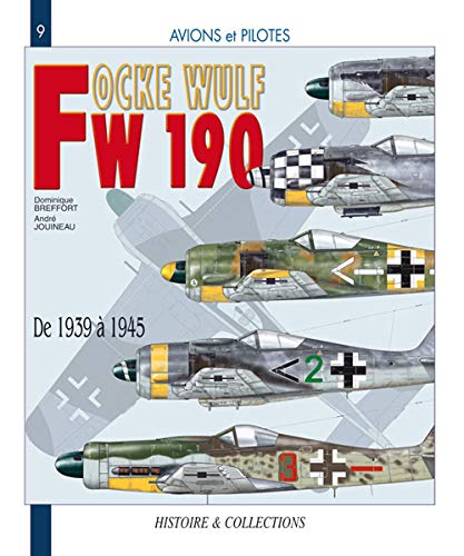 9782915239249: Le Focke Wulf FW 190: 1939-1945 (Avions et pilotes)