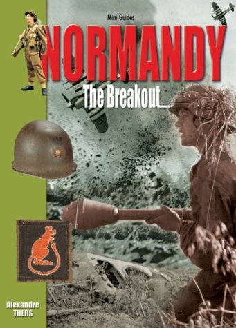 Imagen de archivo de Normandy: The Breakout (Mini-Guides) a la venta por Wonder Book