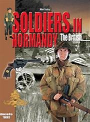Beispielbild fr Soldiers in Normandy: The British zum Verkauf von Bookmans
