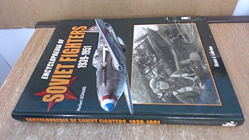Imagen de archivo de Encyclopaedia of Soviet Fighters 1939-1951: Histoire & Collections a la venta por Ammareal