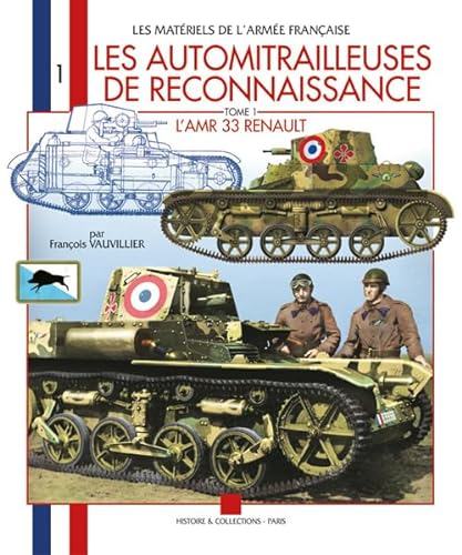 Les Automitrailleuses De Reconnaissance: L Amr 33 Renault (9782915239676) by Vauvillier, FranÃ§ois
