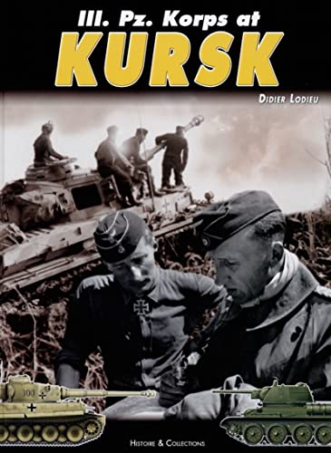9782915239843: III. Pz. Korps at Kursk 1943