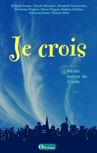 Beispielbild fr Je Crois : Rcits Autour Du Credo : Le Symbole Des Aptres En 30 Narrations zum Verkauf von RECYCLIVRE