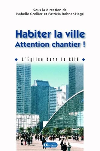 Stock image for Habiter la ville : attention travaux !: L'Eglise dans la Cit for sale by Ammareal