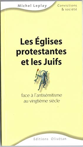 Stock image for Les Eglises protestantes et les Juifs face  l'antismitisme au vingtime sicle for sale by Ammareal