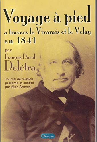 Stock image for Voyage  pied  travers le Vivarais et le Velay - journal de mission du pasteur Deltra for sale by Gallix
