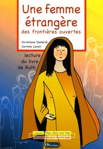 9782915245608: Une femme trangre, des frontires ouvertes: Lecture du livre de Ruth